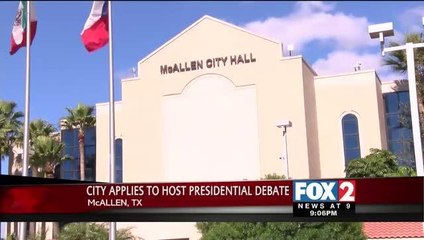 McAllen Hoping to Host 2016 Presidential Debate