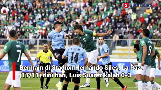 Kalah Telak dari Bolivia, Uruguay Terancam Gagal Lolos Piala Dunia 2022