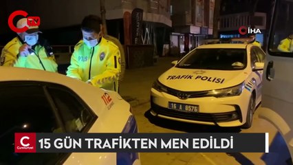 Polis fark etti; 15 gün trafikten men edildi