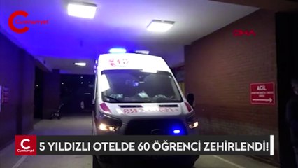 5 yıldızlı otelde 60 öğrenci zehirlendi!