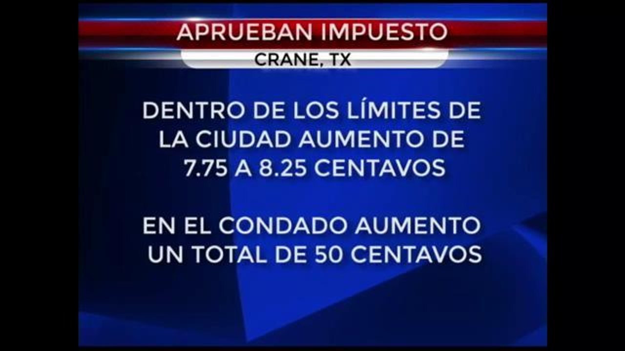 Aprueban impuesto en Crane