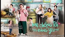 Mẹ chồng tôi sao mà đáng yêu thế tập 5 - HTV2 lồng tiếng - Phim Trung Quốc - xem phim me chong toi sao ma dang yeu the tap 6