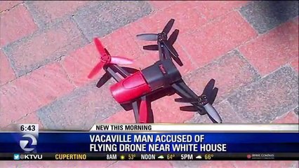 Vacaville Man Accused Of Flying Drone Near Whitehouse