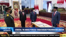 PRESISI Update 16.00 WIB : Presiden Jokowi Lantik Jenderal Andika Perkasa Jadi Panglima TNI