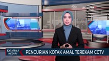 Aksi Pencurian Kotak Amal Berisi Puluhan Juta Terekam CCTV