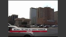 Reciben 3 millones de fondos federales