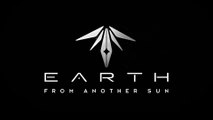 Earth From Another Sun - Official Announcement Trailer