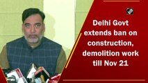 Delhi Govt extends ban on construction, demolition work till Nov 21