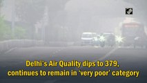 Delhi’s AQI dips to 379, continues to remain in ‘very poor’ category