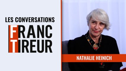 Les Conversations de Franc-Tireur : Nathalie Heinich