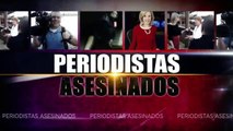 Periodistas Asesinados