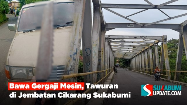 Bawa Gergaji Mesin, Tawuran di Jembatan Cikarang Sukabumi