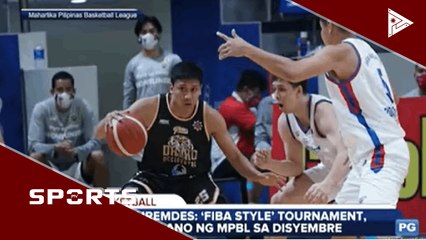 Duremdes: "FIBA Style" tournament, plano ng MPBL sa Disyembre
