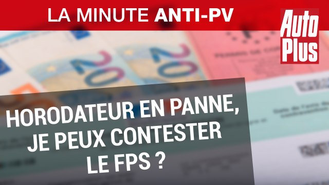Puis-je contester le FPS, l’horodateur étant en panne, je n’ai pu régler ma place ?