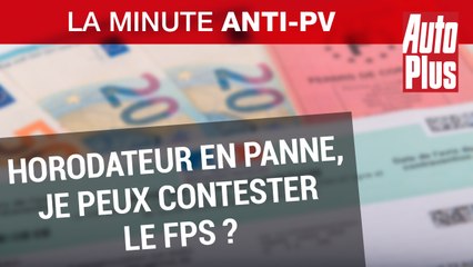 Puis-je contester le FPS, l’horodateur étant en panne, je n’ai pu régler ma place ?