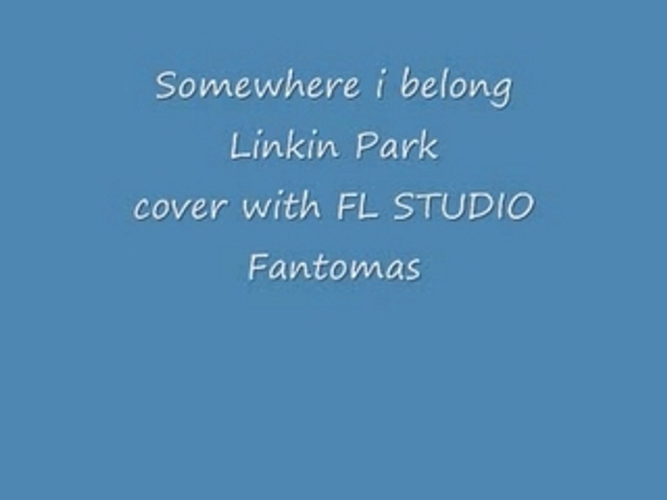 Somewhere i belong linkin park cover fl studio fantomas rock