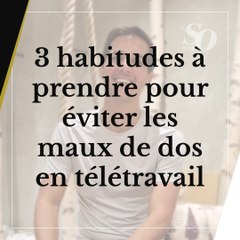 Télétravail : les conseils de pro pour éviter le mal de dos