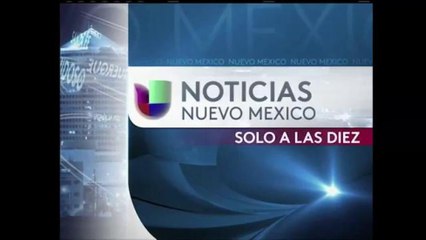 下载视频: Noticias Univision Nuevo México Sólo a las 10