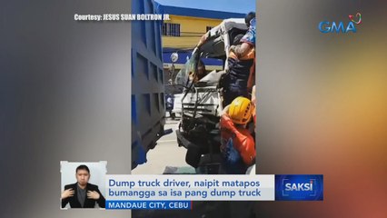Dump truck driver, naipit matapos bumangga sa isa pang dump truck | Saksi