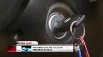 Prohíben uso del celular mientras maneja en San Juan