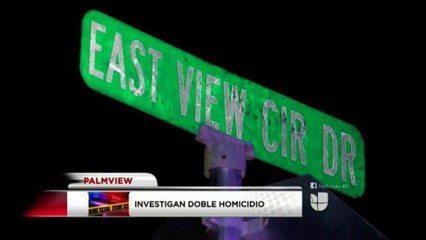 Investigan doble homicidio en Palmview