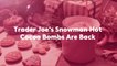 Trader Joe's Snowman Hot Cocoa Bombs Are Back, but Some Stores Are Limiting How Many You C