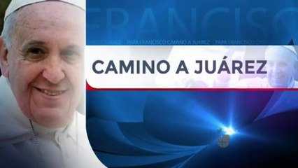 Ultiman detalles de la visita del Papa Francisco al Cereso de Juarez