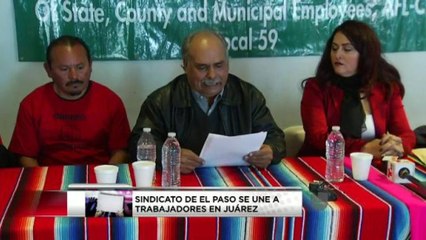 Sindicato en El Paso se une a lucha de trabajadores de maquila