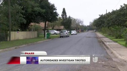 Autoridades investigan tiroteo en Pharr