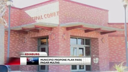 Edinburg propone plan para pagar multas