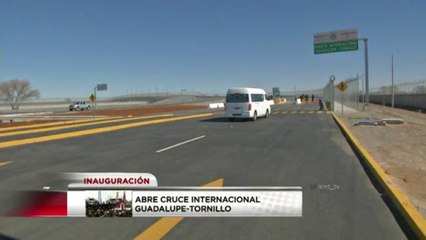 VIDEO: Inauguración del Puente Internacional Guadalupe Tornillo