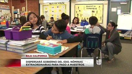 Acuerda gobierno de B.C. Nóminas para cubrir adeudo a maestros interinos.