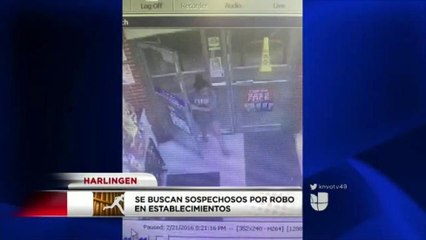 Se buscan sospechosos por robo y establecimientos en Harlingen