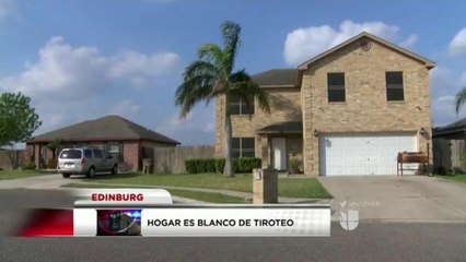 Hogar es blanco de tiroteo en Edinburg