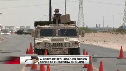 Ajustes de seguridad donde se encuentra el "Chapo"