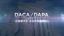 La suprema corte: DACA, DAPA y las reacciones locales