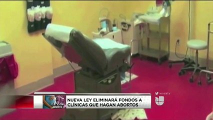 VIDEO: Ley eliminará fondos a clínicas que realizan abortos
