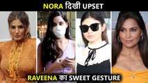 Nora Fatehi Seen Upset, Raveena's Sweet Gesture, Aayush Sharma's Dashing Look | Celebs Spotted