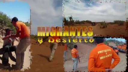 Migrantes y desierto primera parte