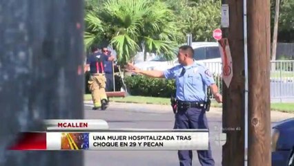 Mujer es hospitalizada tras accidente vial en McAllen