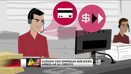 VIDEO: Cuidado con las compañías de arreglar el crédito