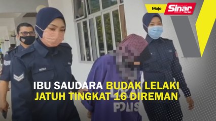 Ibu saudara budak lelaki jatuh tingkat 16 direman