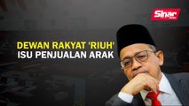Dewan Rakyat 'riuh' isu penjualan arak