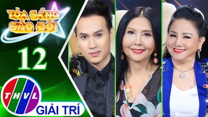 Tỏa sáng sao đôi - Tập 12: Về dưới mái nhà - Hoạ Mi, Ngọc Ánh, Nguyên Vũ