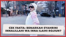 CEK FAKTA: Benarkah Syahrini Innalillahi Wa Inna Ilaihi Rojiun?