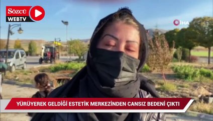 Yürüyerek geldiği estetik merkezinden cansız bedeni çıktı