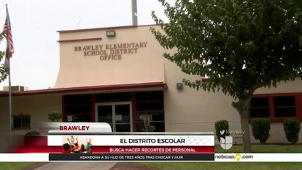 El distrito de escuelas públicas en Brawley busca ajustar su presupuesto