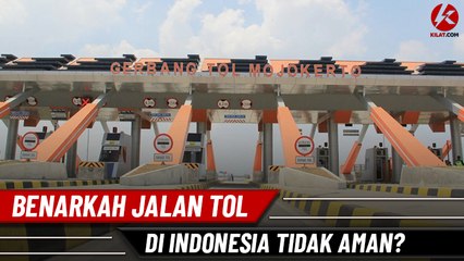Benarkah Jalan Tol di Indonesia Tidak Aman?
