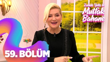 Zahide Yetiş ile Mutfak Bahane 59. Bölüm
