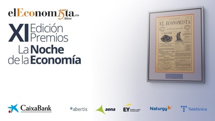 XI Edición Premios elEconomista - LA NOCHE DE LA ECONOMÍA